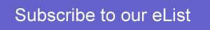 Subscribe to our eList